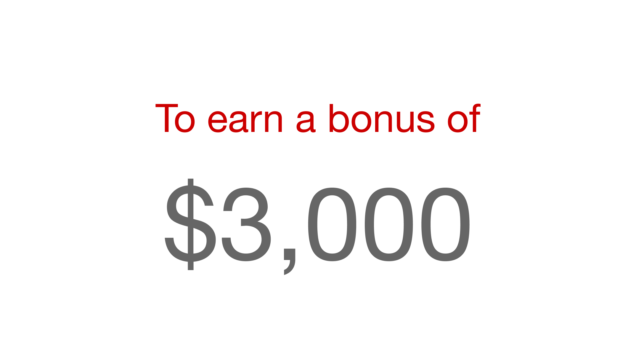 to earn a bonus of $3,000.